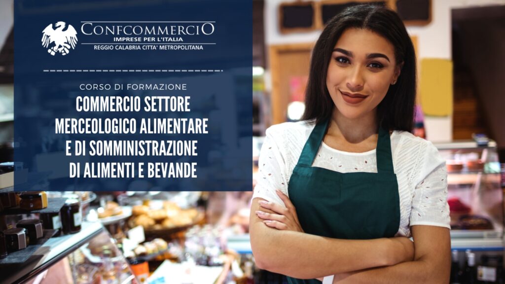 Corso di abilitazione all’esercizio del commercio dei prodotti del settore merceologico alimentare e all’esercizio dell’attività di somministrazione di alimenti e bevande